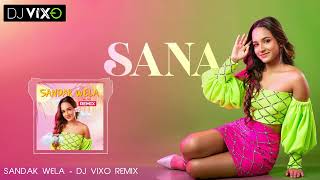 Sandak Wela සඳක් වෙලා  SANA  DJ VIXO Remix [upl. by Sakiv]