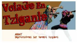 ArbatImprovisations sur themes tziganes Voyage en tziganie 2007 [upl. by Sidra]