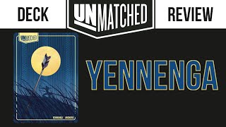 Unmatched Deck Review Yennenga [upl. by Simah]