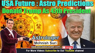 USA Future Astrology Predictions For Donald Trump As 47th President [upl. by Hueston]