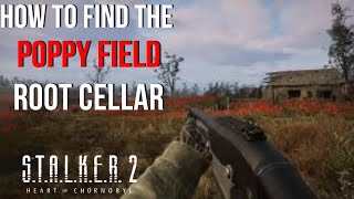 How To Find The Poppy Field ROOT CELLAR stalker2 gameguide [upl. by Mathe279]