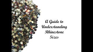 A Guide to Understanding Rhinestone Sizes Part 1 An Introduction to Rhinestones and Flatback Pearls [upl. by Llehsram351]