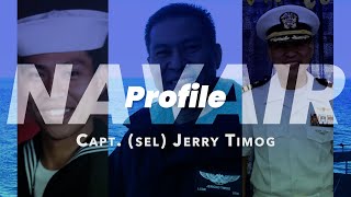 NAVAIR Profile Capt sel Jerry Timog [upl. by Tansey]