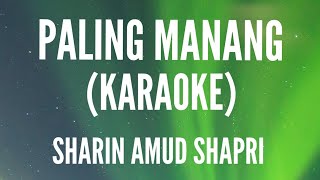 Paling Manang Official Karaoke  Sharin Amud Shapri [upl. by Waxman340]