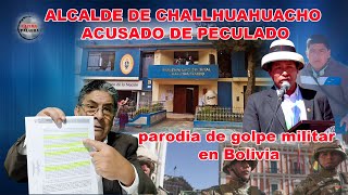 ALCALDE DE CHALLHUAHUACHO ACUSADO DE PECULADO parodia de golpe militar en Bolivia [upl. by Polish]