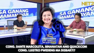 CONG DANTE MARCOLETA BINANATAN ANG QUACKCOM CONG LUISTRO PWEDENG MA DISBAR [upl. by Eob680]