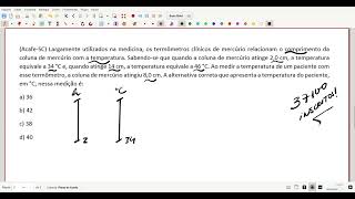AcafeSC Largamente utilizados na medicina os termômetros clínicos de mercúrio relacionam o [upl. by Ynotna967]