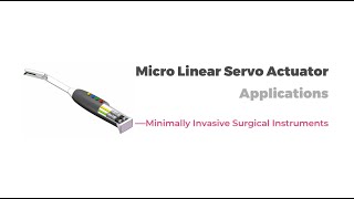 Micro Linear Servo Actuator Applications——Minimally Invasive Surgical Instruments [upl. by Cacilia]