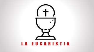 LA EUCARISTIA  Video Explicativo [upl. by Fortuna767]