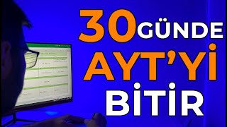 30 GÃœNDE AYT BÄ°TÄ°RME KAMPI DÄ°KKAT quot BU PLAN ÃœNÄ°VERSÄ°TE KAZANDIRIRquot ğŸš€ [upl. by Range]