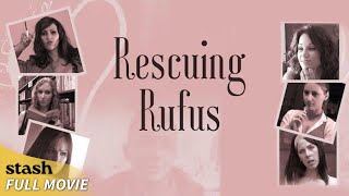 Rescuing Rufus  Satire Comedy  Full Movie  Dating Advice [upl. by Orfield]