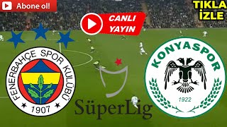 FENERBAHÇE KONYASPOR MAÇI CANLI İZLE [upl. by Norok]