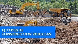 23 Different Types of Construction Vehicles [upl. by Viridi]