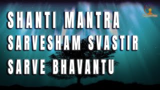 Powerful Prayer  Sarvesham Svastir Bhavatu  Sarve bhavantu Sukhinah  Shanti Mantra [upl. by Franchot]