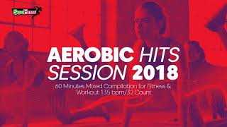 Aerobic Hits Session 2018 135 bpm32 count [upl. by Rhoads]