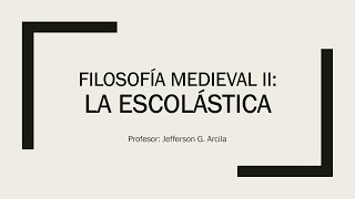 Filosofía Medieval II La Escolástica Clase Virtual de Filosofía [upl. by Nerahs]