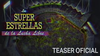 Las Super Estrellas De La Lucha Libre  Teaser Trailer [upl. by Tterej]