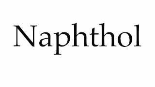 How to Pronounce Naphthol [upl. by Sorips]