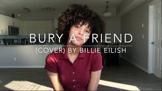 Bury A Friend cover By Billie Eilish [upl. by Pasahow]