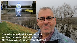 Abwassertank im Wohnmobil sauber und geruchsfrei halten Teil 1 Mit Grey Water Fresh von Thetford [upl. by Alleynad]