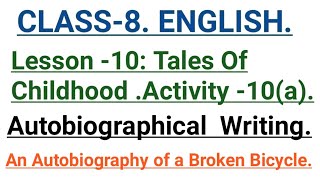 Class8 EnglishLesson10 ACTIVITY 10aAn Autobiography of a Broken BicycleAutobigraphical [upl. by Abad]