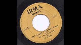 BIG MAMA THORNTON  BIG MAMAS COMING HOME  IRMA [upl. by Mosnar]