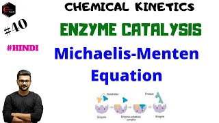 Michaelis Menten Equation  ENZYME CATALYSIS  BIOCHEMICAL REACTION  CHEMICAL KINETICS [upl. by Ttegdirb]