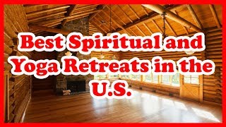 5 Best Spiritual and Yoga Retreats in the US  Love Is Vacation [upl. by Ruhtracam]