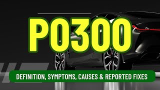 P0300  Definition Symptoms Causes and Possible Fixes [upl. by Elrae]