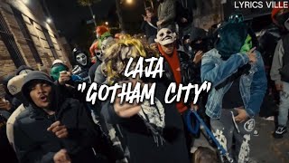 LAJA  GOTHAM CITY LYRICS lajaOficiall [upl. by Merceer]