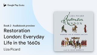 Restoration London Everyday Life in the 1660s by Liza Picard · Audiobook preview [upl. by Ahsinaw]