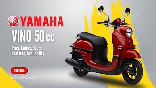 2024 Yamaha Vino 50cc Price New Colors Specs Features Availability [upl. by Dietsche721]