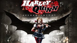 Harley Quinn Arkham Knight  I Played Arkham Knights Story As Harley Quinn [upl. by Yelsnik938]