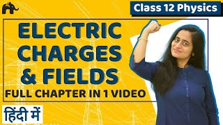 Electric Charges and Fields Class 12 Physics  NCERT Chapter 1  CBSE NEET JEE  One Shot हिंदी में [upl. by Ordnazil164]