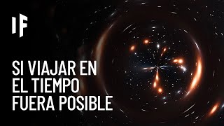 ¿Qué pasaría si pudieras viajar en el tiempo [upl. by Eniamor]