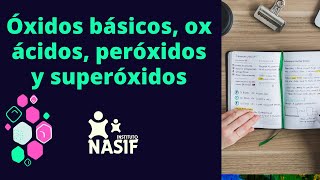 Química  Óxidos básicos ox ácidos peróxidos y superóxidos [upl. by Penoyer333]