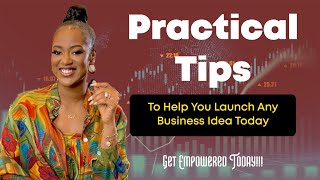 Practical Tips to Help You Launch Any Business Idea Today  Get Empowered Today  WSE Ep20 [upl. by Eyahs]