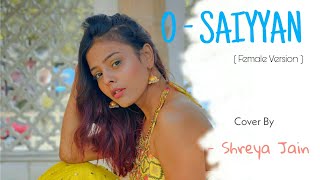 O Saiyyan  Female Cover  Shreya Jain Agneepath  Hrithik Roshan  Priyanka Chopra [upl. by Androw]