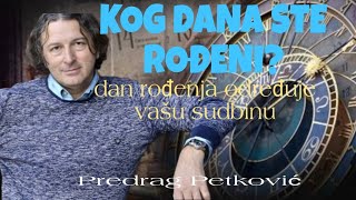 PREDRAG PETKOVIĆ KOG DANA STE ROĐENI [upl. by Sivel]