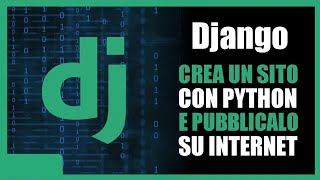 Django Tutorial ITA  Parte 13  Creare e pubblicare un sito con Python Corso in ITALIANO [upl. by Bloom]