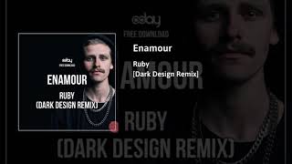 Enamour  Ruby Dark Design Remix [upl. by Attenwahs657]