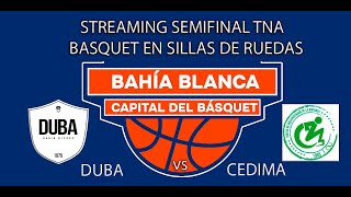 STREAMING SEMIFINAL TNA BASQUET EN SILLAS DE RUEDAS  DUBA VS CEDIMA [upl. by Eiramadnil]