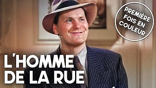 LHomme de la rue  COLORISÉ  Film classique en français [upl. by Bull571]