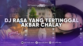 DJ RASA YANG TERTINGGAL  DJ DAPATKAH AKU MEMELUKNYA AKBAR CHALAY VIRAL TIK TOK TERBARU 2024 [upl. by Burch941]