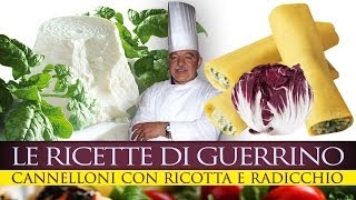 GuerrinoConsiglia CANNELLONI CON RICOTTA E RADICCHIO [upl. by Enrica986]