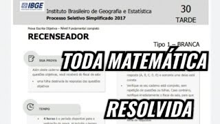 PROVA RECENSEADOR DO IBGE 2017 RESOLVIDA MATEMÁTICA [upl. by Nomaid]