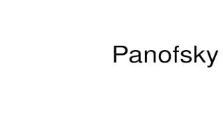 How to pronounce Panofsky [upl. by Omocaig522]