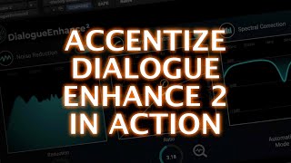 Accentize DialogueEnhance 2 In Action [upl. by Hake]