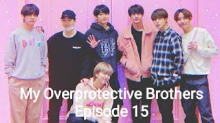 Plan  BTS FF My Overprotective Brothers EP 15 [upl. by Franck]