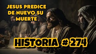 JESUS PREDICE DE NUEVO SU MUERTEHISTORIA 274Jesús predice de nuevo su muerteJESUS Y LA MUERTE [upl. by Xuaeb832]